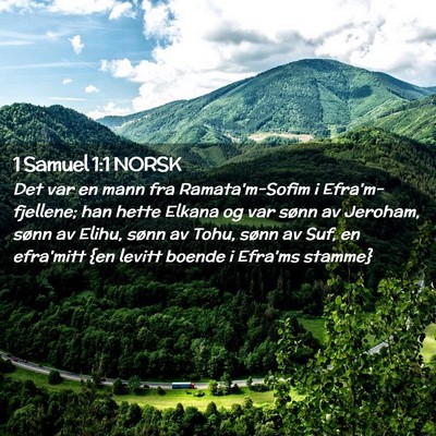 Picture 02 - 1 Samuel 1:1 NORSK - Det var en mann fra Ramata'm-Sofim i - Bible Verse Picture