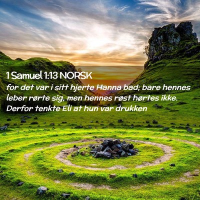 Picture 02 - 1 Samuel 1:13 NORSK - for det var i sitt hjerte Hanna bad; bare hennes - Bible Verse Picture