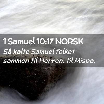 Picture 02 - 1 Samuel 10:17 NORSK - Så kalte Samuel folket sammen til Herren, til - Bible Verse Picture