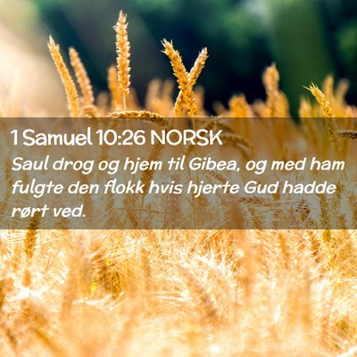 Picture 02 - 1 Samuel 10:26 NORSK - Saul drog og hjem til Gibea, og med ham fulgte - Bible Verse Picture