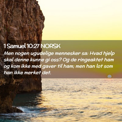 Picture 02 - 1 Samuel 10:27 NORSK - Men nogen ugudelige mennesker sa: Hvad hjelp skal - Bible Verse Picture