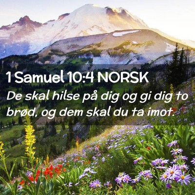 Picture 02 - 1 Samuel 10:4 NORSK - De skal hilse på dig og gi dig to brød, og dem - Bible Verse Picture