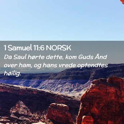 Picture 02 - 1 Samuel 11:6 NORSK - Da Saul hørte dette, kom Guds Ånd over ham, og - Bible Verse Picture