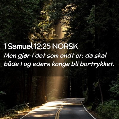 Picture 02 - 1 Samuel 12:25 NORSK - Men gjør I det som ondt er, da skal både I og - Bible Verse Picture