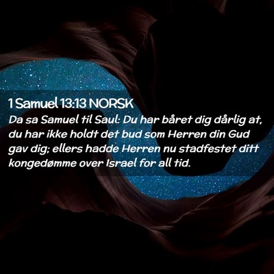 Picture 02 - 1 Samuel 13:13 NORSK - Da sa Samuel til Saul: Du har båret dig dårlig - Bible Verse Picture