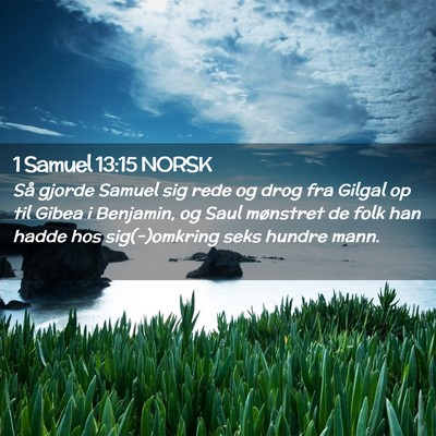 Picture 02 - 1 Samuel 13:15 NORSK - Så gjorde Samuel sig rede og drog fra Gilgal op - Bible Verse Picture
