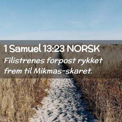 Picture 02 - 1 Samuel 13:23 NORSK - Filistrenes forpost rykket frem til - Bible Verse Picture