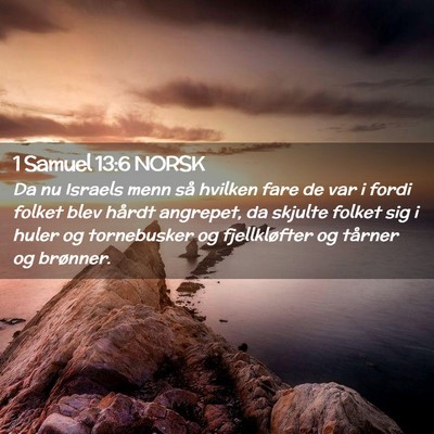 Picture 02 - 1 Samuel 13:6 NORSK - Da nu Israels menn så hvilken fare de var i - Bible Verse Picture