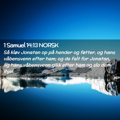 Picture 02 - 1 Samuel 14:13 NORSK - Så kløv Jonatan op på hender og føtter, og - Bible Verse Picture
