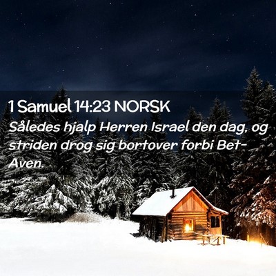 Picture 02 - 1 Samuel 14:23 NORSK - Således hjalp Herren Israel den dag, og striden - Bible Verse Picture