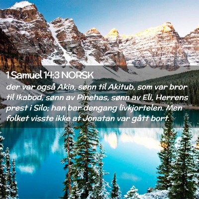 Picture 02 - 1 Samuel 14:3 NORSK - der var også Akia, sønn til Akitub, som var - Bible Verse Picture