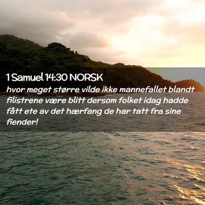 Picture 02 - 1 Samuel 14:30 NORSK - hvor meget større vilde ikke mannefallet blandt - Bible Verse Picture