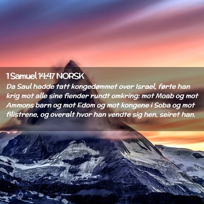 Picture 02 - 1 Samuel 14:47 NORSK - Da Saul hadde tatt kongedømmet over Israel, - Bible Verse Picture