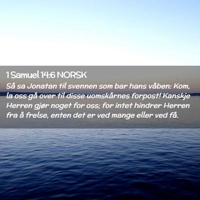 Picture 02 - 1 Samuel 14:6 NORSK - Så sa Jonatan til svennen som bar hans våben: - Bible Verse Picture