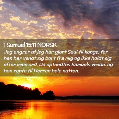 Picture 02 - 1 Samuel 15:11 NORSK - Jeg angrer at jeg har gjort Saul til konge; for - Bible Verse Picture