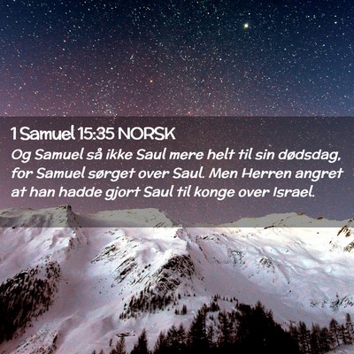 Picture 02 - 1 Samuel 15:35 NORSK - Og Samuel så ikke Saul mere helt til sin - Bible Verse Picture
