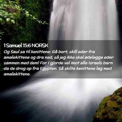 Picture 02 - 1 Samuel 15:6 NORSK - Og Saul sa til kenittene: Gå bort, skill eder - Bible Verse Picture