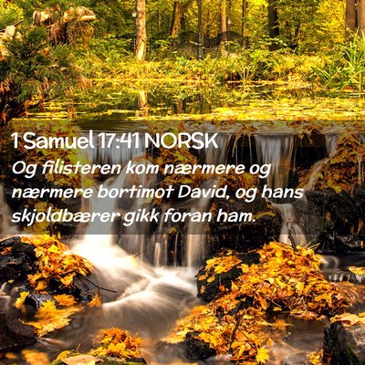 Picture 02 - 1 Samuel 17:41 NORSK - Og filisteren kom nærmere og nærmere bortimot - Bible Verse Picture