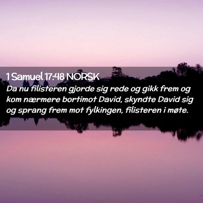 Picture 02 - 1 Samuel 17:48 NORSK - Da nu filisteren gjorde sig rede og gikk frem og - Bible Verse Picture