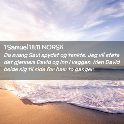 Picture 02 - 1 Samuel 18:11 NORSK - Da svang Saul spydet og tenkte: Jeg vil støte - Bible Verse Picture