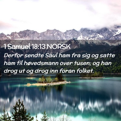 Picture 02 - 1 Samuel 18:13 NORSK - Derfor sendte Saul ham fra sig og satte ham til - Bible Verse Picture