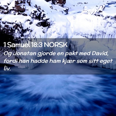 Picture 02 - 1 Samuel 18:3 NORSK - Og Jonatan gjorde en pakt med David, fordi han - Bible Verse Picture