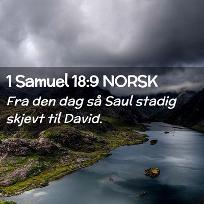 Picture 02 - 1 Samuel 18:9 NORSK - Fra den dag så Saul stadig skjevt til - Bible Verse Picture