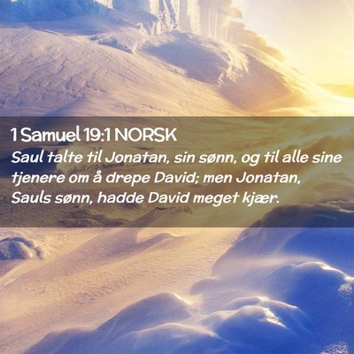 Picture 02 - 1 Samuel 19:1 NORSK - Saul talte til Jonatan, sin sønn, og til alle - Bible Verse Picture