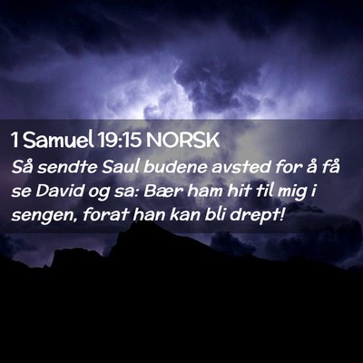 Picture 02 - 1 Samuel 19:15 NORSK - Så sendte Saul budene avsted for å få se David - Bible Verse Picture