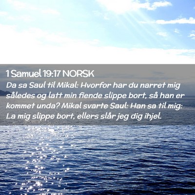 Picture 02 - 1 Samuel 19:17 NORSK - Da sa Saul til Mikal: Hvorfor har du narret mig - Bible Verse Picture
