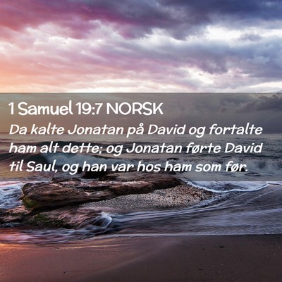 Picture 02 - 1 Samuel 19:7 NORSK - Da kalte Jonatan på David og fortalte ham alt - Bible Verse Picture