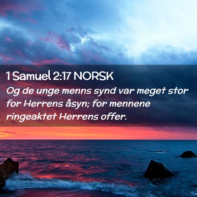 Picture 02 - 1 Samuel 2:17 NORSK - Og de unge menns synd var meget stor for Herrens - Bible Verse Picture