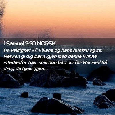 Picture 02 - 1 Samuel 2:20 NORSK - Da velsignet Eli Elkana og hans hustru og sa: - Bible Verse Picture