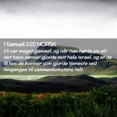 Picture 02 - 1 Samuel 2:22 NORSK - Eli var meget gammel, og når han hørte om alt - Bible Verse Picture