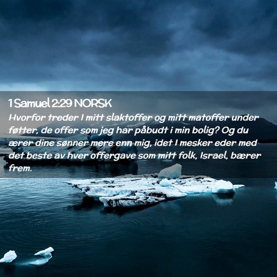Picture 02 - 1 Samuel 2:29 NORSK - Hvorfor treder I mitt slaktoffer og mitt matoffer - Bible Verse Picture