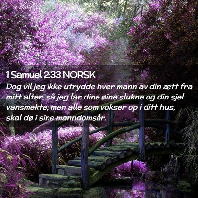 Picture 02 - 1 Samuel 2:33 NORSK - Dog vil jeg ikke utrydde hver mann av din ætt - Bible Verse Picture