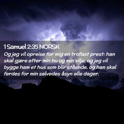 Picture 02 - 1 Samuel 2:35 NORSK - Og jeg vil opreise for mig en trofast prest: han - Bible Verse Picture