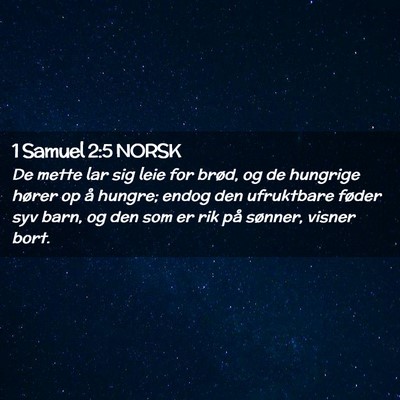 Picture 02 - 1 Samuel 2:5 NORSK - De mette lar sig leie for brød, og de hungrige - Bible Verse Picture