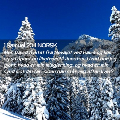 Picture 02 - 1 Samuel 20:1 NORSK - Men David flyktet fra Nevajot ved Rama og kom og - Bible Verse Picture