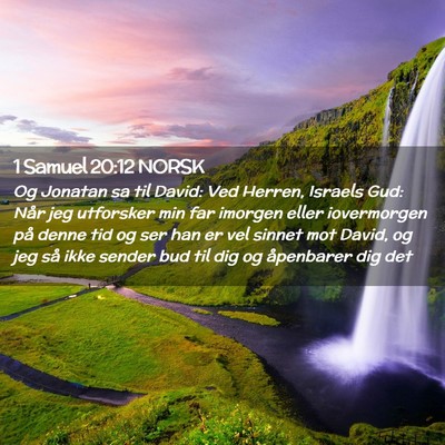 Picture 02 - 1 Samuel 20:12 NORSK - Og Jonatan sa til David: Ved Herren, Israels Gud: - Bible Verse Picture