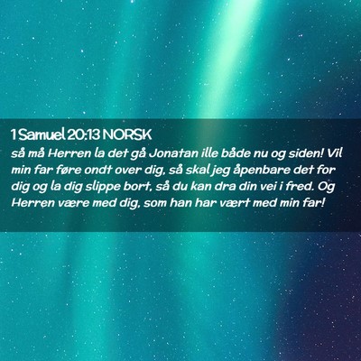 Picture 02 - 1 Samuel 20:13 NORSK - så må Herren la det gå Jonatan ille både nu - Bible Verse Picture