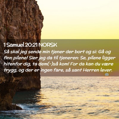 Picture 02 - 1 Samuel 20:21 NORSK - Så skal jeg sende min tjener der bort og si: Gå - Bible Verse Picture