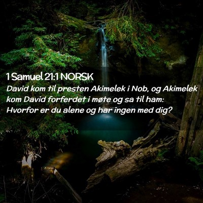 Picture 02 - 1 Samuel 21:1 NORSK - David kom til presten Akimelek i Nob, og Akimelek - Bible Verse Picture