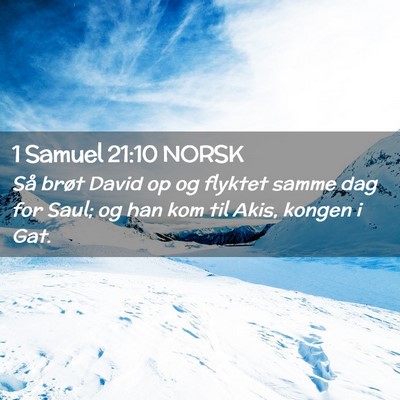 Picture 02 - 1 Samuel 21:10 NORSK - Så brøt David op og flyktet samme dag for Saul; - Bible Verse Picture