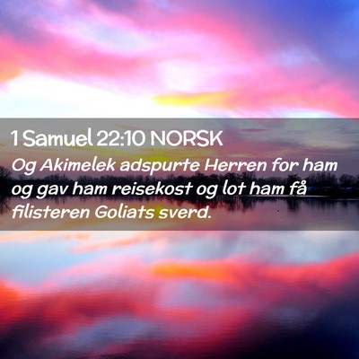 Picture 02 - 1 Samuel 22:10 NORSK - Og Akimelek adspurte Herren for ham og gav ham - Bible Verse Picture