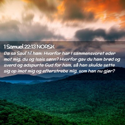 Picture 02 - 1 Samuel 22:13 NORSK - Da sa Saul til ham: Hvorfor har I sammensvoret - Bible Verse Picture