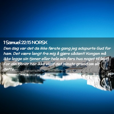 Picture 02 - 1 Samuel 22:15 NORSK - Den dag var det da ikke første gang jeg adspurte - Bible Verse Picture