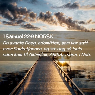 Picture 02 - 1 Samuel 22:9 NORSK - Da svarte Doeg, edomitten, som var satt over - Bible Verse Picture