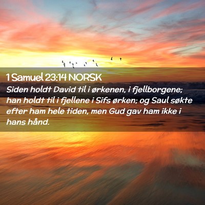 Picture 02 - 1 Samuel 23:14 NORSK - Siden holdt David til i ørkenen, i fjellborgene; - Bible Verse Picture