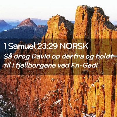 Picture 02 - 1 Samuel 23:29 NORSK - Så drog David op derfra og holdt til i - Bible Verse Picture